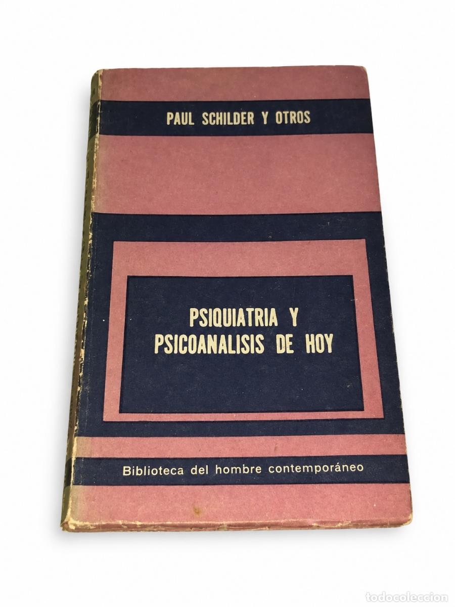 Livres d'occasion: Paul Schilder y otros &ndash; Psiquiatr&iacute;a y psicoan&aacute;lisis de hoy &ndash; Paid&oacute;s &ndash; s/d &ndash; LM