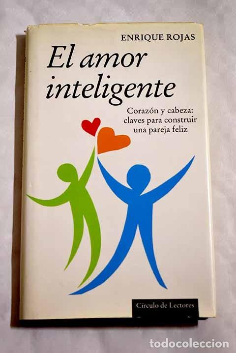 Libros de segunda mano: El amor inteligente: Coraz&oacute;n y cabeza - Enrique Rojas - Circulo de lectores