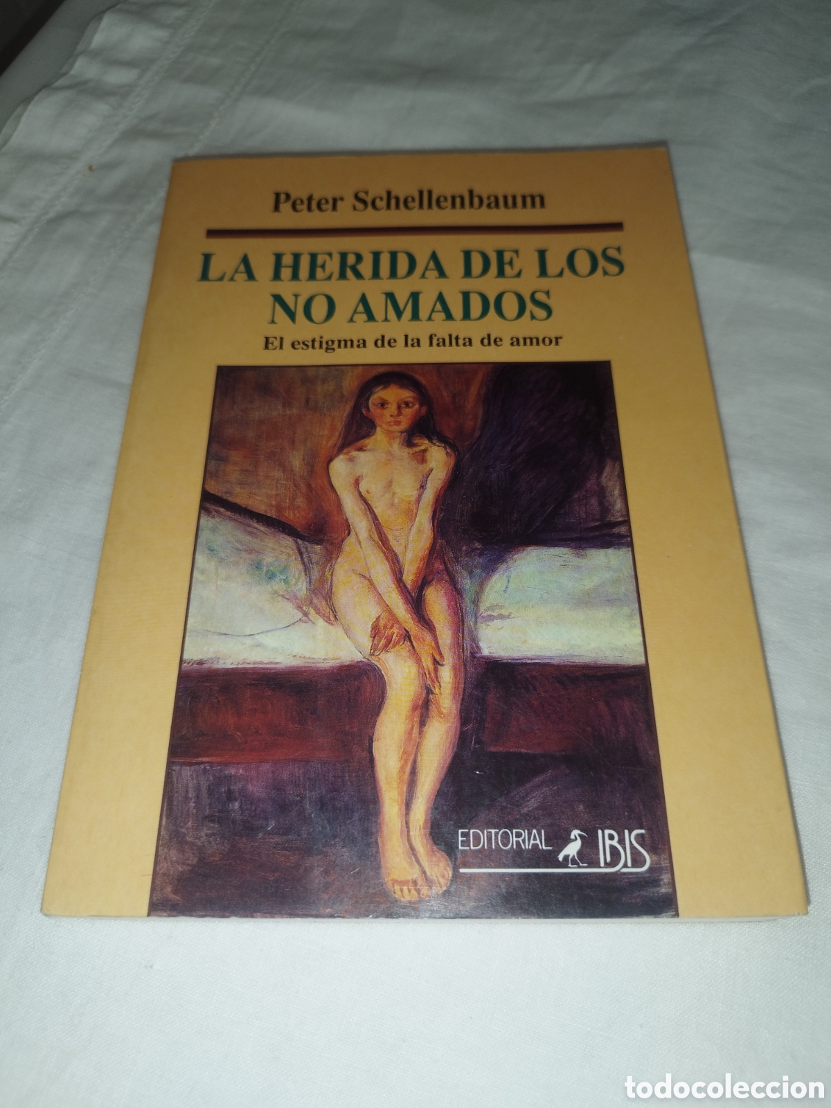 Libros de segunda mano: LA HERIDA DE LOS NO AMADOS. EL ESTIGMA DE LA FALTA DE AMOR.- SCHELLENBAUM. ED. IBIS, 1993 1&ordf;ED.