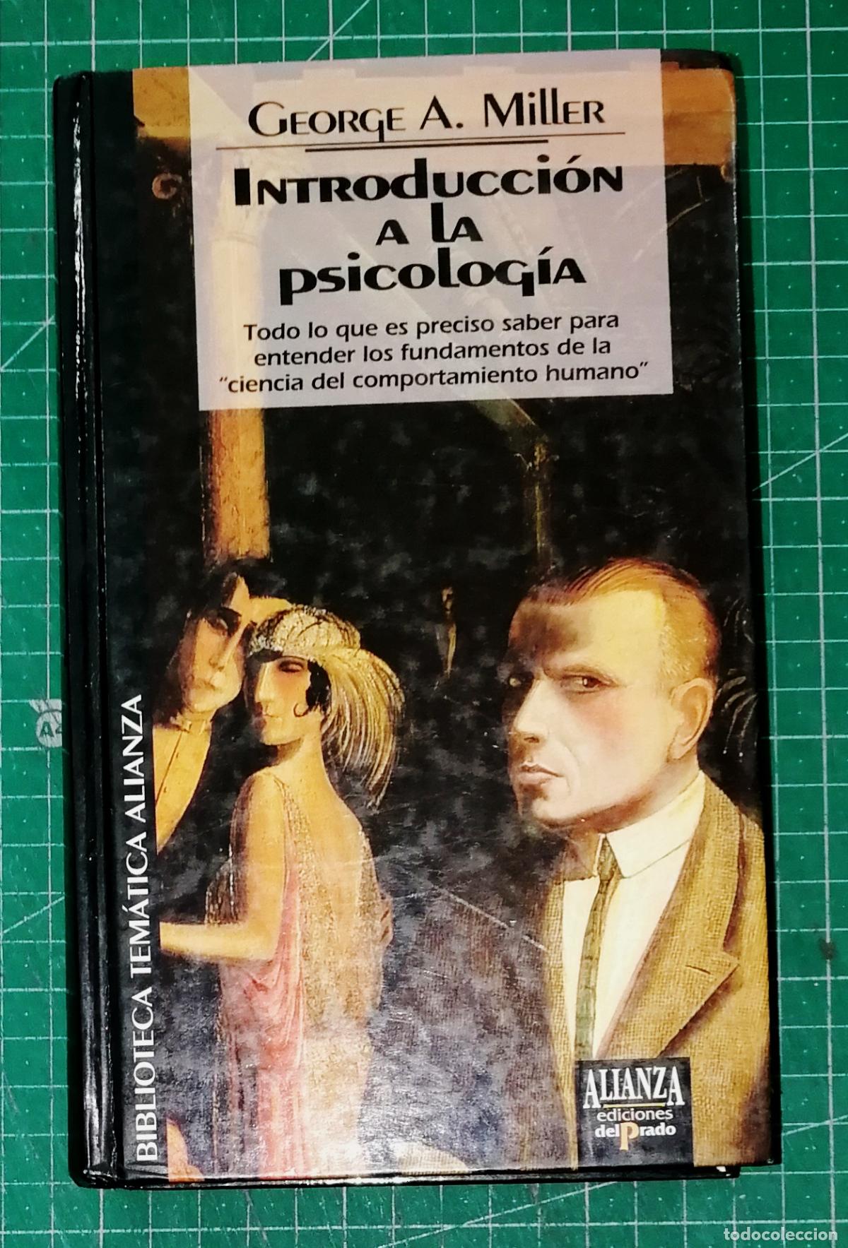 Libros de segunda mano: INTRODUCCI&Oacute;N A LA PSICOLOG&Iacute;A (Biblioteca Tem&aacute;tica Alianza ; 11) / George A. Miller. - Ed. del Prado