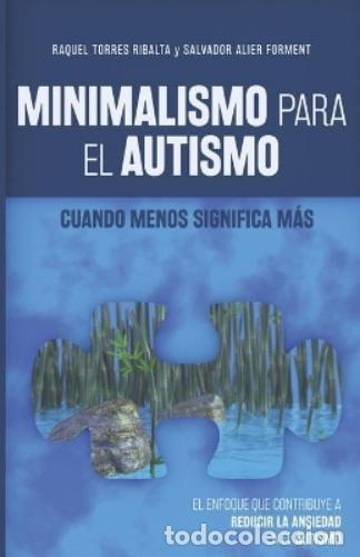 Libros de segunda mano: Minimalismo para el autismo: Cuando menos significa m&aacute;s - Salvador Alier Forment, Raquel Torres Riba