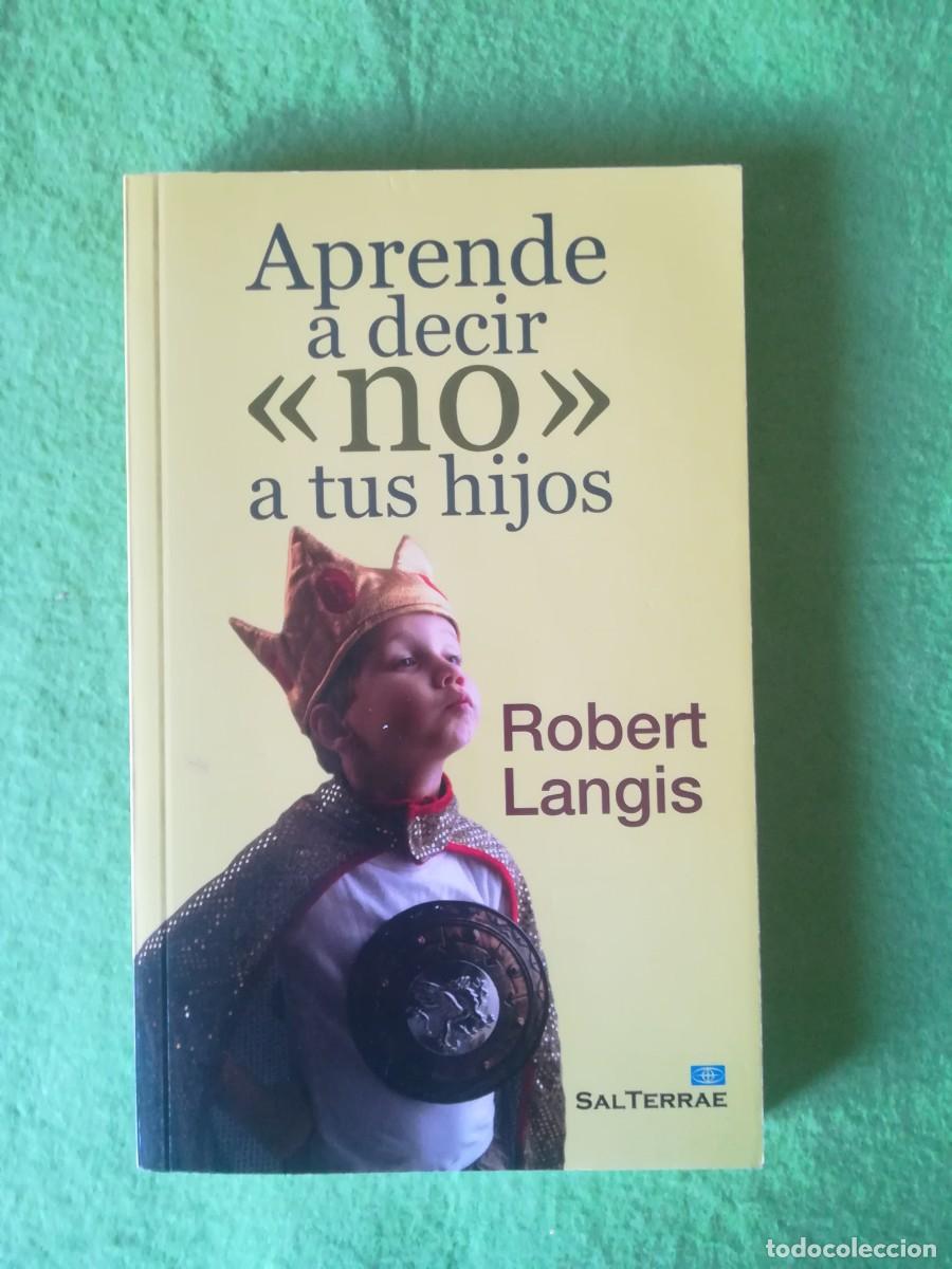 Libros de segunda mano: Aprende a decir no a tus hijos Robert Langis sal terrae 2011