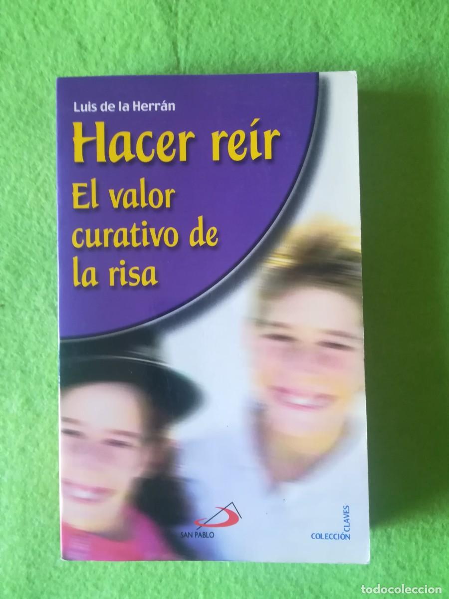 Libros de segunda mano: Hacer reir el valor curativo de la risa Luis de la Herran 2001