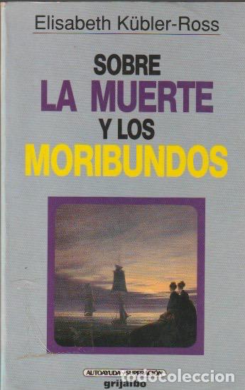 Libros de segunda mano: Sobre la muerte y los moribundos / Elisabeth K&uuml;bler-Ross