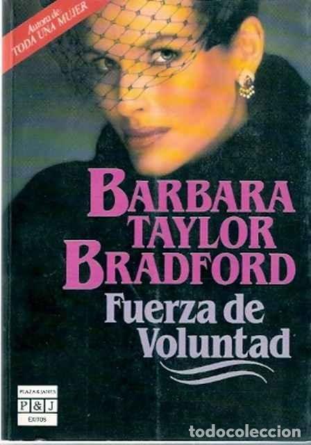 Libros de segunda mano: Fuerza de Voluntad - Barbara Taylor Bradford - Plaza & Jan&eacute;s Editores - &Eacute;xitos, 3088