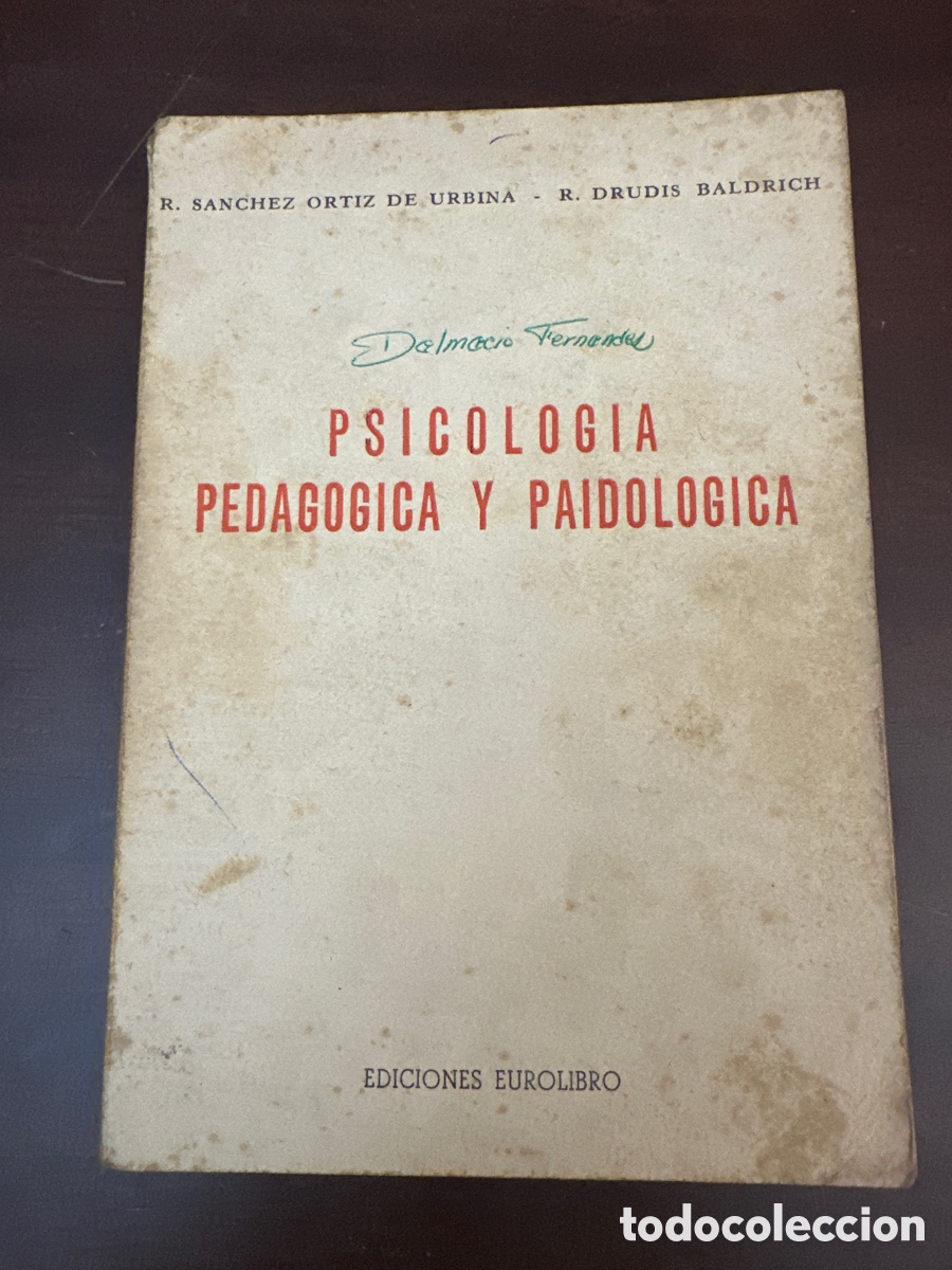 Second hand books: PSICOLOG&Iacute;A PEDAGOGICA Y PAIDOLOGICA. R. SANCHEZ ORTIZ DE URBINA. R. DRUDIS BALDRICH.
