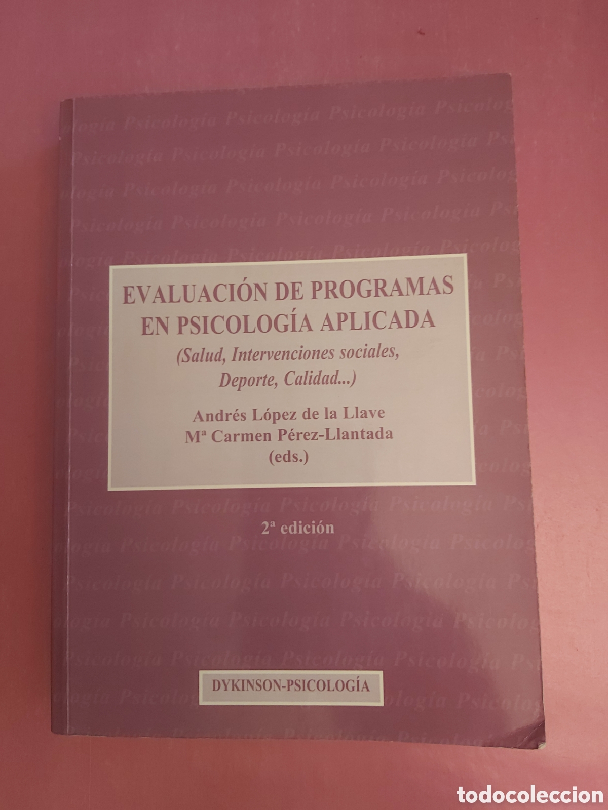 Libros de segunda mano: EVALUACI&Oacute;N DE PROGRAMAS EN PSICOLOG&Iacute;A APLICADA ANDRES LOPEZ MARIA CARMEN PEREZ DYKINSON 2005