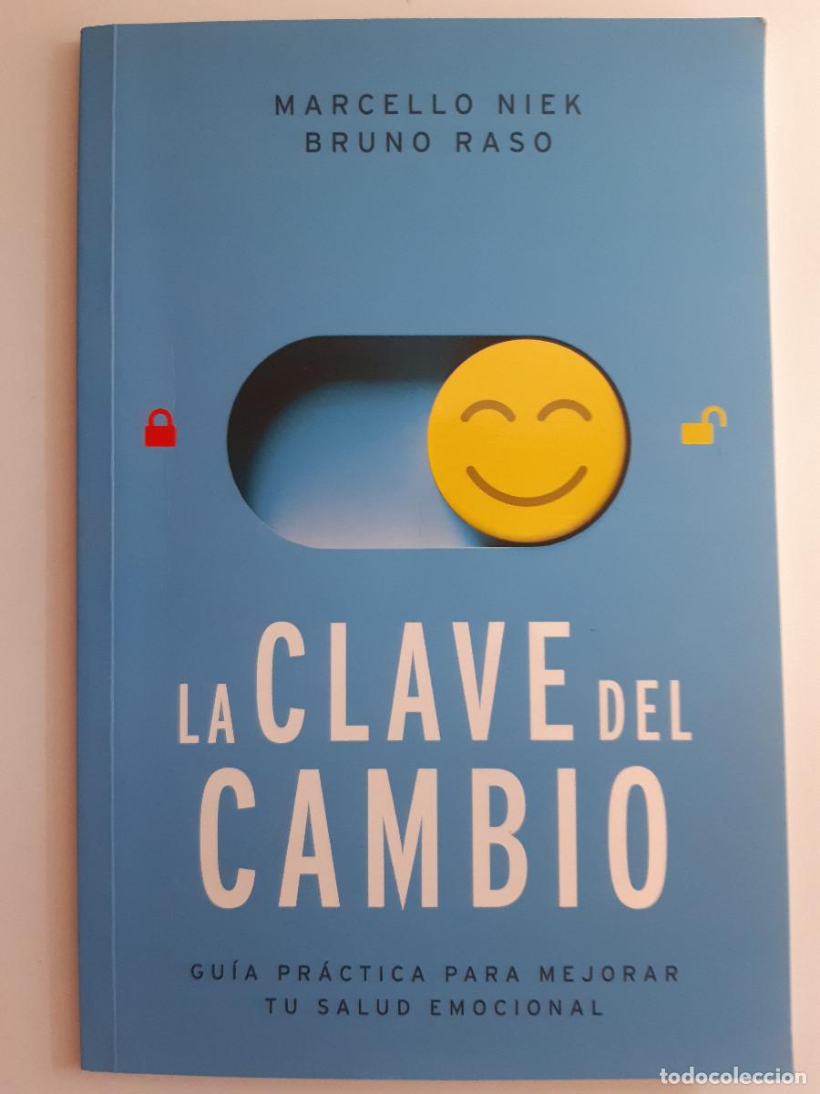 Libros de segunda mano: LA CLAVE DEL CAMBIO GUIA PRACTICA PARA MEJORAR TU SALUD EMOCIONAL MARCELINO NIEK BRUNO RASO SAFELIX
