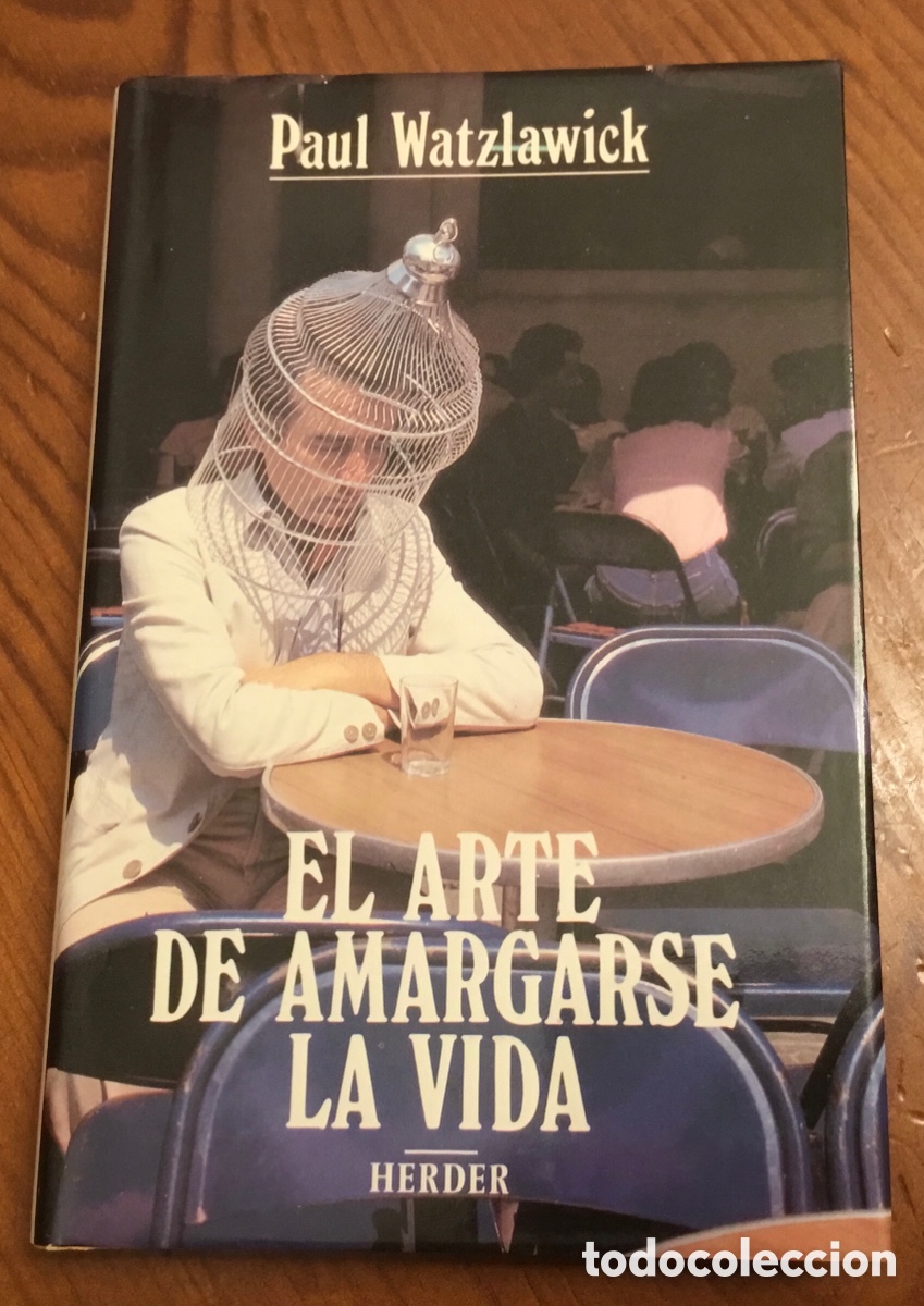 Libros de segunda mano: El arte de amargarse la vida. Paul Watzlawick