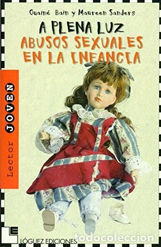 Libros de segunda mano: A Plena Luz: Abusos Sexuales en la Infancia - Bain, Ouain&eacute; - L&oacute;guez Ediciones - Lector Joven