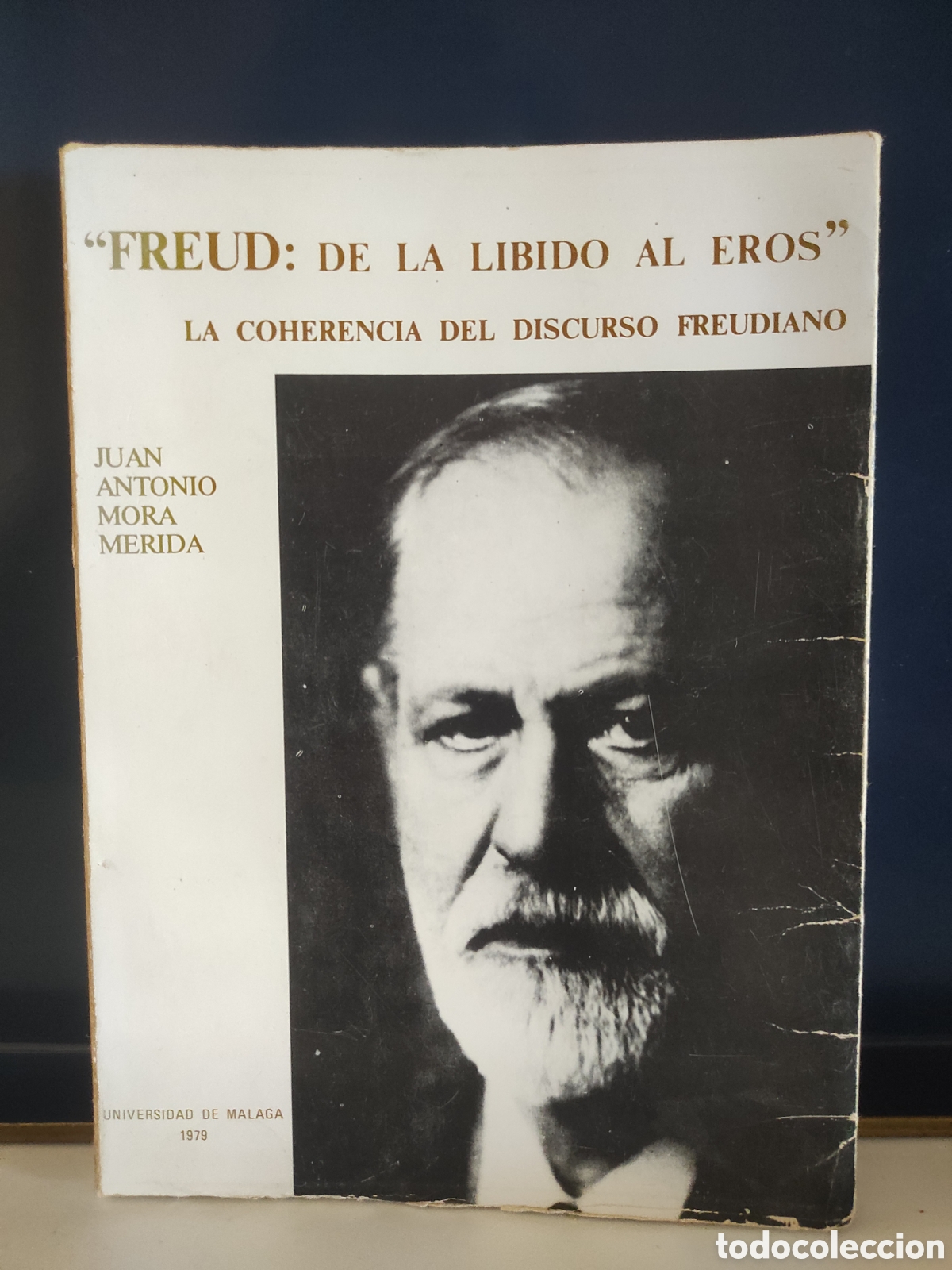 Libros de segunda mano: Freud: de la libido al eros. La coherencia del discurso freudiano. 1979 (PEDIDO MINIMO 10&euro;)