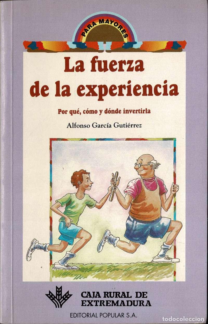 Libros de segunda mano: La fuerza de la experiencia. Por qu&eacute;, c&oacute;mo y d&oacute;nde invertirla - Alfonso Garc&iacute;a Guti&eacute;rrez