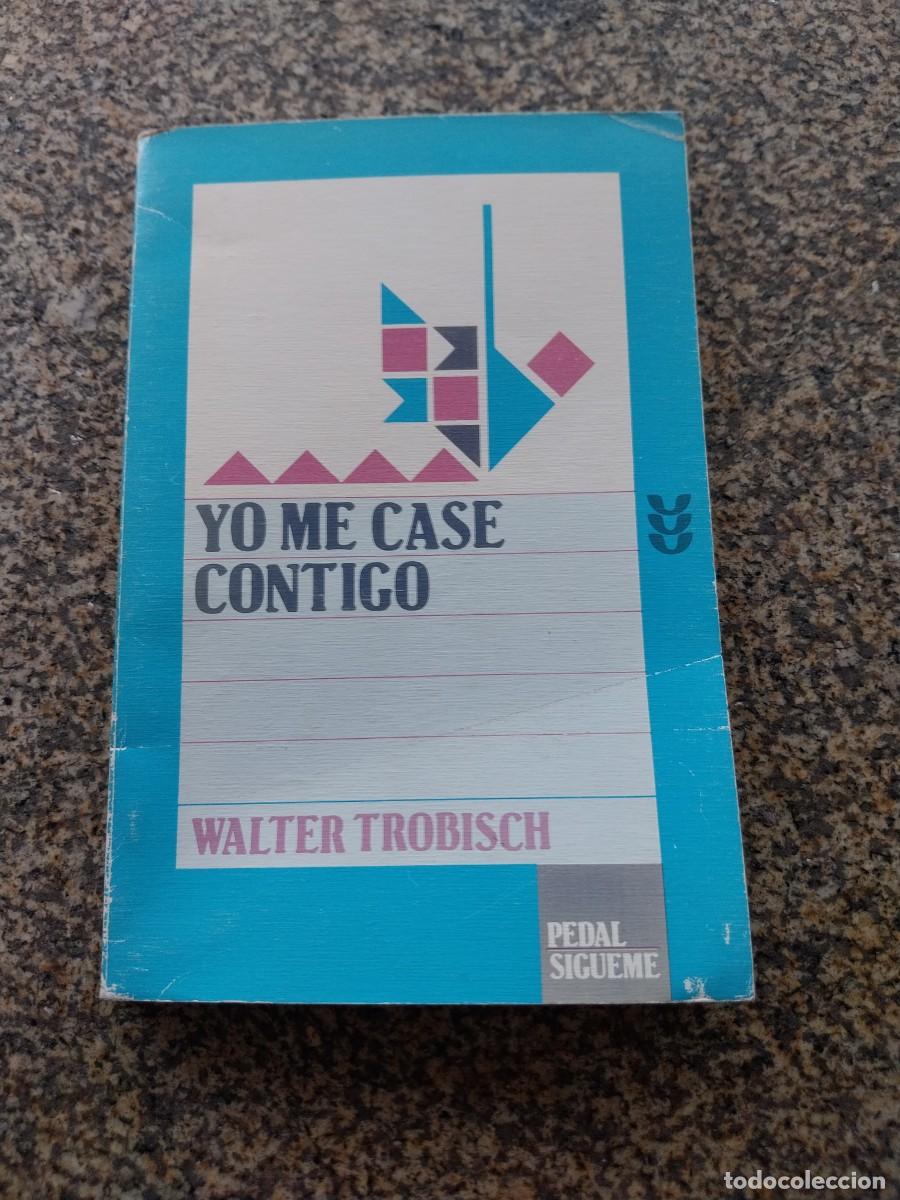 Libros de segunda mano: YO ME CASE CONTIGO -- WALTER TROBISCH -- 1992 --