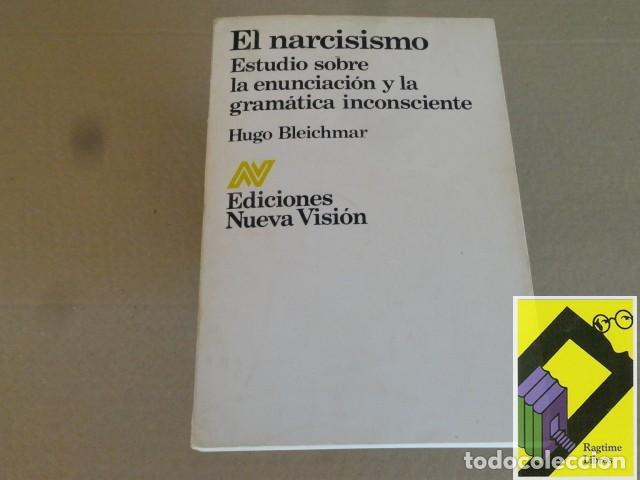 Libros de segunda mano: BLEICHMAR, Hugo: El narcisismo. Estudio sobre la enunciaci&oacute;n y la gram&aacute;tica inconsciente