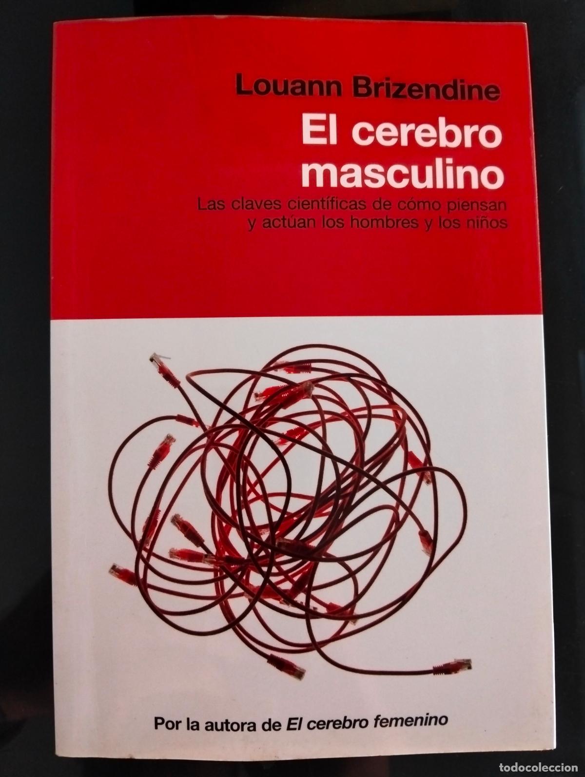 Libros de segunda mano: Psicologia. El Cerebro Masculino, Louann Brizendine, ed. RBA, 2011 VISITA MI CATALOGO. L55