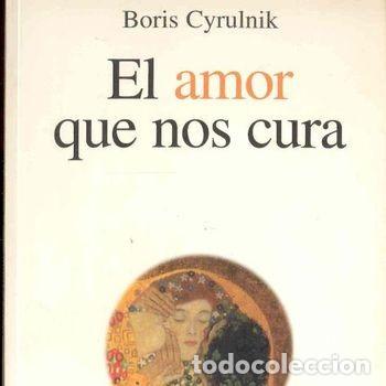 Libros de segunda mano: El amor que nos cura Boris Cyrulnik Gedisa 2005 1a edicion libro psicologia PEIFER