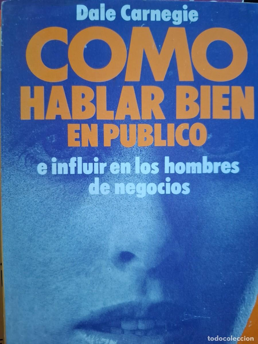 Libros de segunda mano: c&oacute;mo hablar bien en p&uacute;blico e influir en los hombres de negocios Dale Carnegie