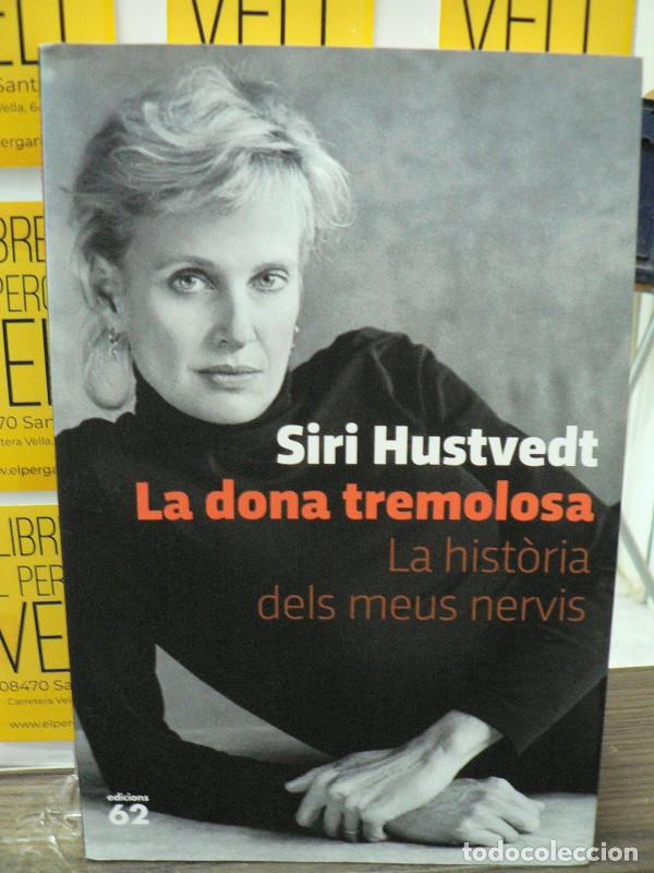 Libros de segunda mano: La Dona Tremolosa: La Hist&ograve;ria dels Meus Nervis - Siri Hustvedt - Edicions 62 - Llibres a L'Abast, 4