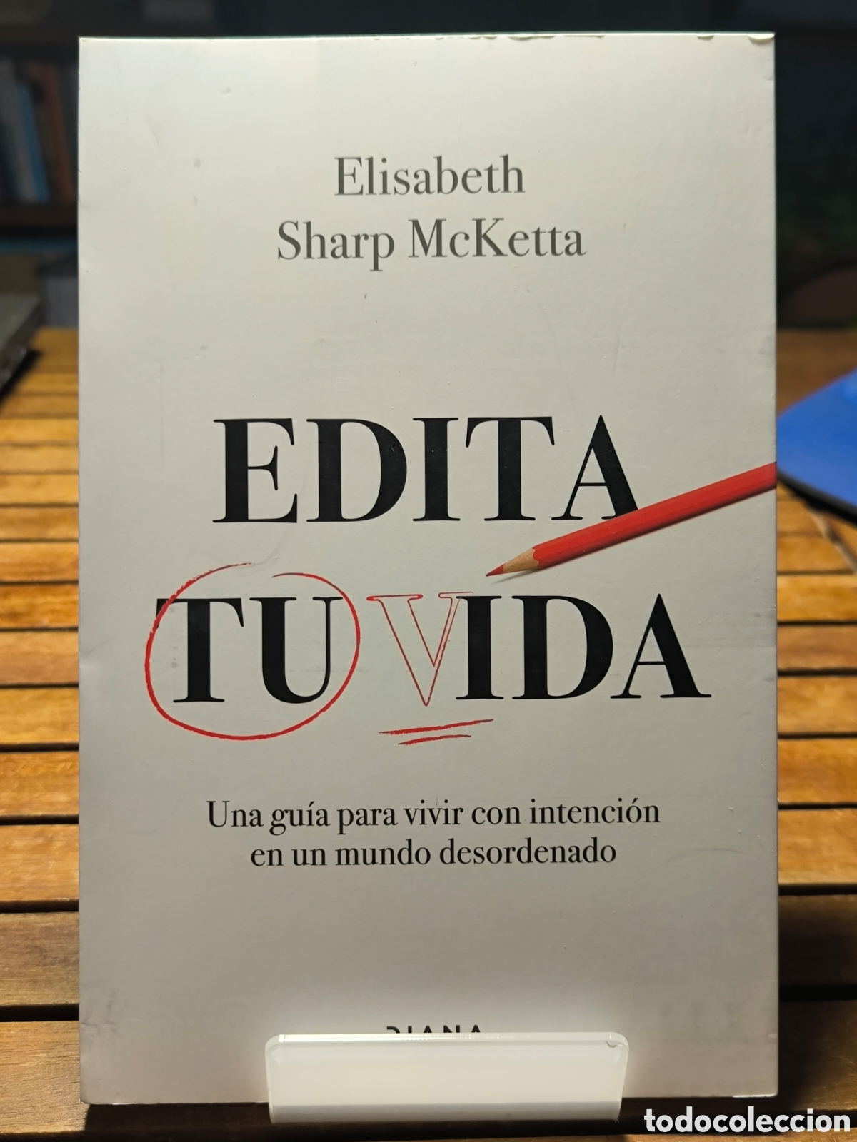 Libros de segunda mano: Edita tu vida Una gu&iacute;a para vivir con intenci&oacute;n en un mundo desordenado Elisabeth Sharp McKetta 2025
