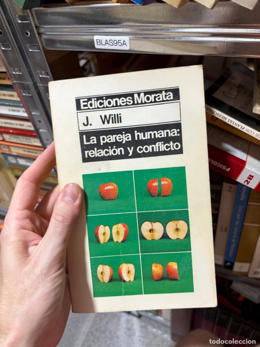 Libros de segunda mano: BLAS95A &mdash; La pareja humana: relaci&oacute;n y conflicto &mdash; J. Willi &mdash; Ediciones Morata.