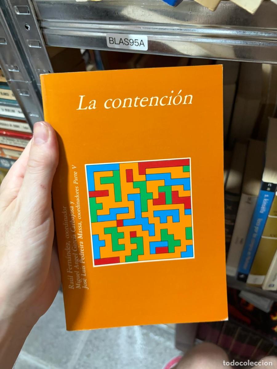 Libros de segunda mano: BLAS95A La contenci&oacute;n -Ra&uacute;l Fern&aacute;ndez (coord.), Miguel &Aacute;ngel Carbajosa y Jos&eacute; Luis Pedreira Massa