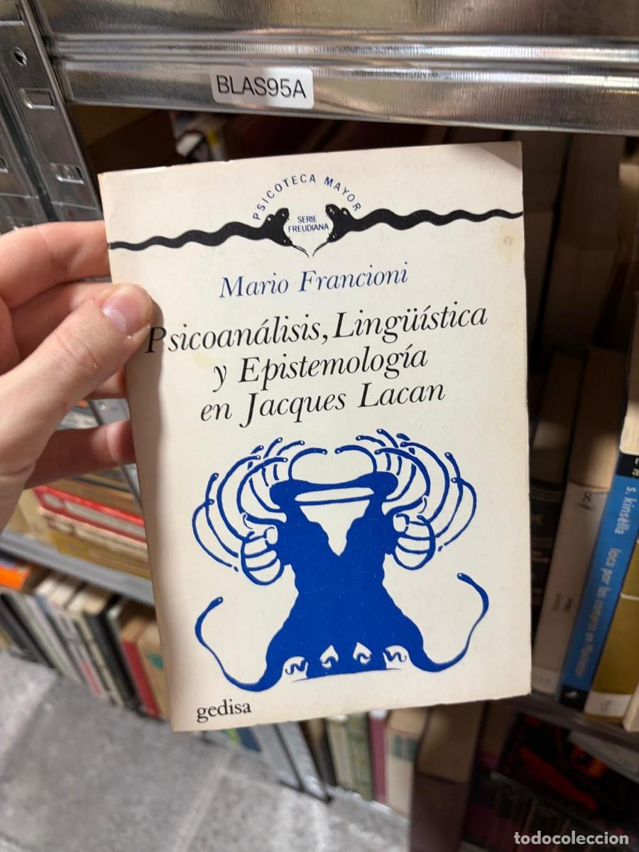 Libros de segunda mano: BLAS95A Mario Francioni Psicoan&aacute;lisis, Ling&uuml;&iacute;stica y Epistemolog&iacute;a en Jacques Lacan Gedisa