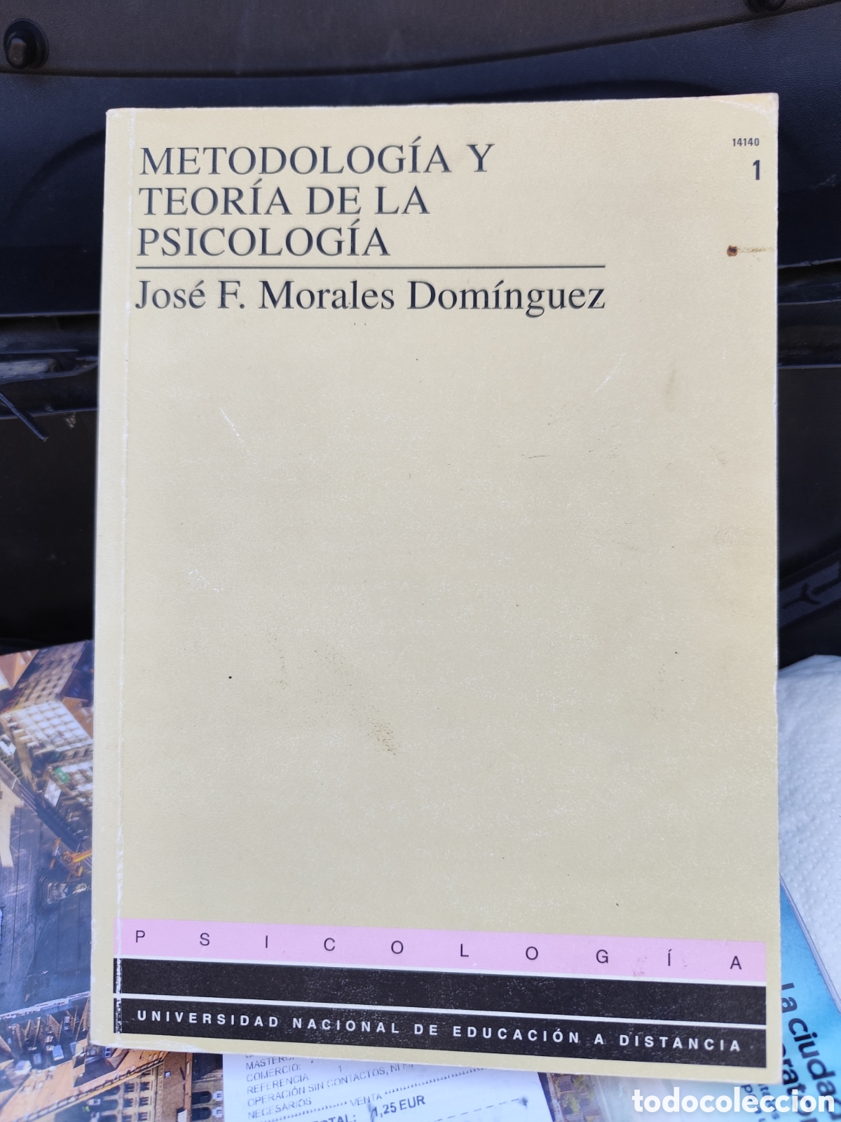 Libros de segunda mano: METODOLOG&Iacute;A Y TEOR&Iacute;A DE LA PSICOLOG&Iacute;A Jos&eacute; F. Morales Dom&iacute;nguez PSICO LOG&Iacute;A UNIVERSIDA