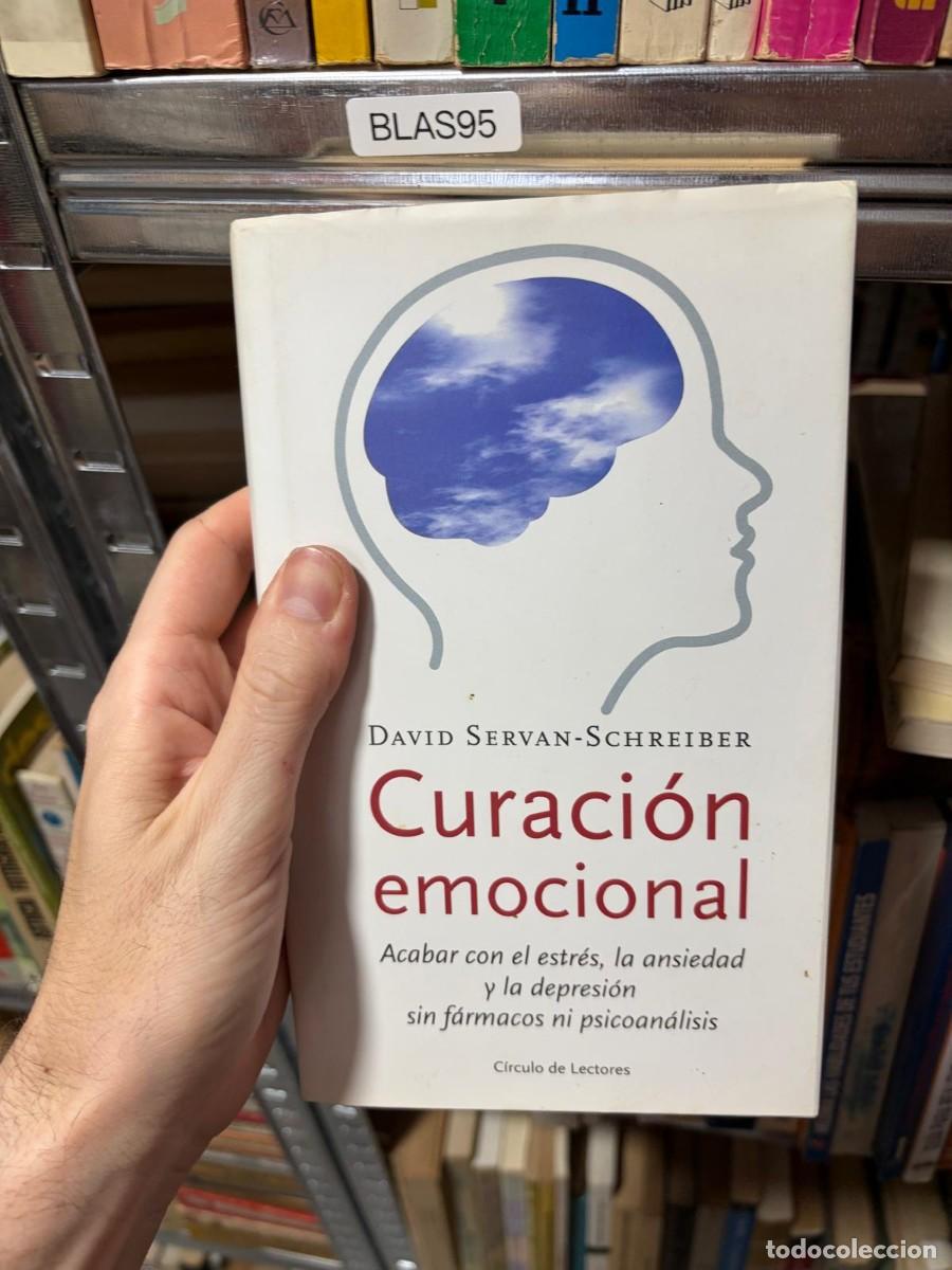 Libros de segunda mano: BLAS95 &ndash; Curaci&oacute;n emocional &mdash; David Servan-Schreiber &mdash; C&iacute;rculo de Lectores