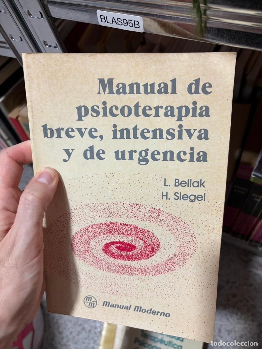 Libros de segunda mano: BLAS95B L. Bellak, H. Siegel, Manual de psicoterapia breve, intensiva y de urgencia, Manual Moderno