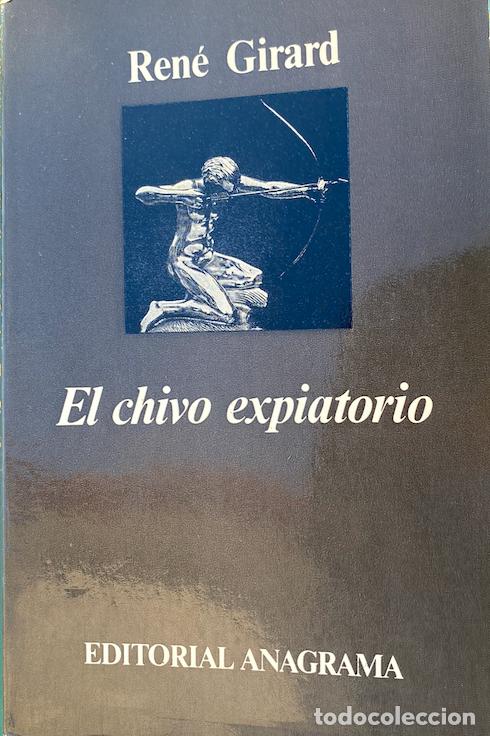 Libros de segunda mano: El chivo expiatorio, Ren&eacute; Girard (1.&ordf; ed. Anagrama, 1986)