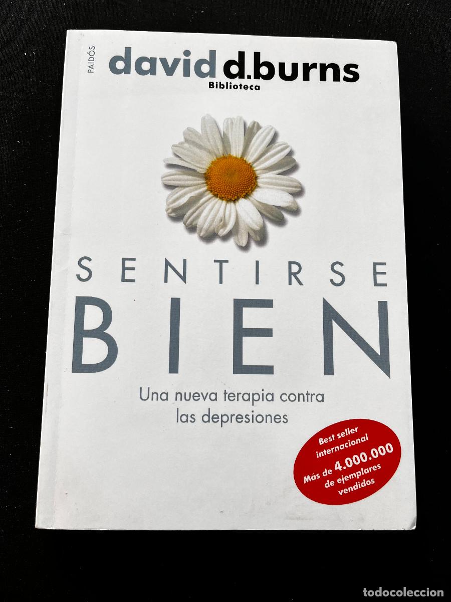 Libros de segunda mano: SENTIRSE BIEN. DAVID D.BURNS. 2010. UNA NUEVA TERAPIA CONTRA DEPRESIONES. EDIT. PAID&Oacute;S.