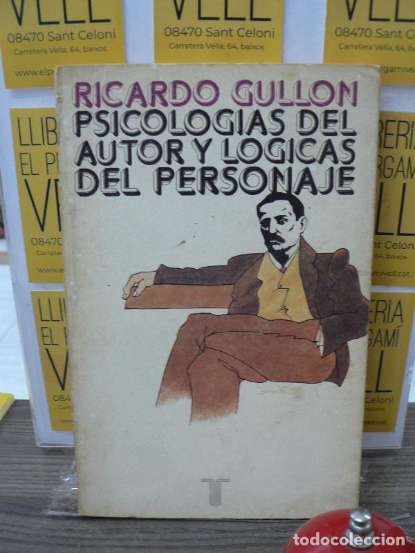 Libros de segunda mano: Psicolog&iacute;as del Autor y L&oacute;gicas del Personaje - Gull&oacute;n, Ricardo - Taurus Ediciones - Persiles