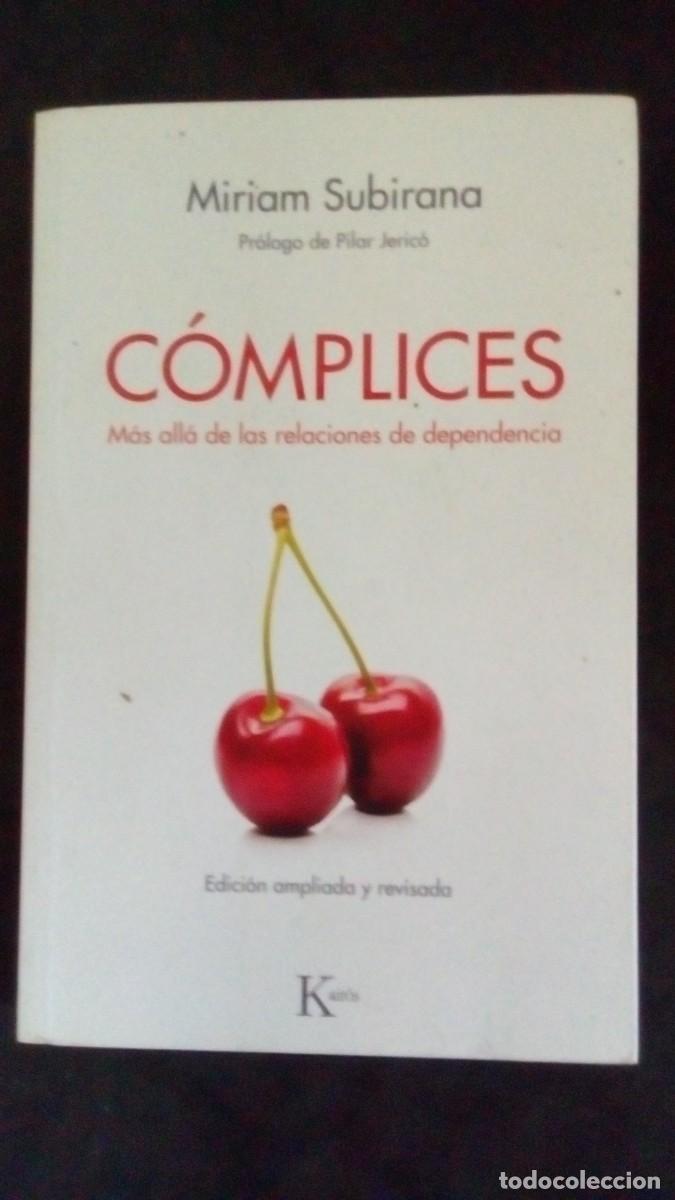 Libros de segunda mano: C&Oacute;MPLICES. M&Aacute;S ALL&Aacute; DE LAS RELACIONES DE DEPENDENCIA, MIRIAM SUBIRANA-EDITRIAL KAIR&Oacute;S-COMO NUEVO