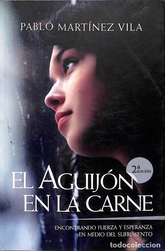 Libros de segunda mano: El Aguij&oacute;n en la Carne - Mart&iacute;nez Vila, Pablo - Publicaciones Andamio - 2&ordf; Edici&oacute;n - Barcelona 2007