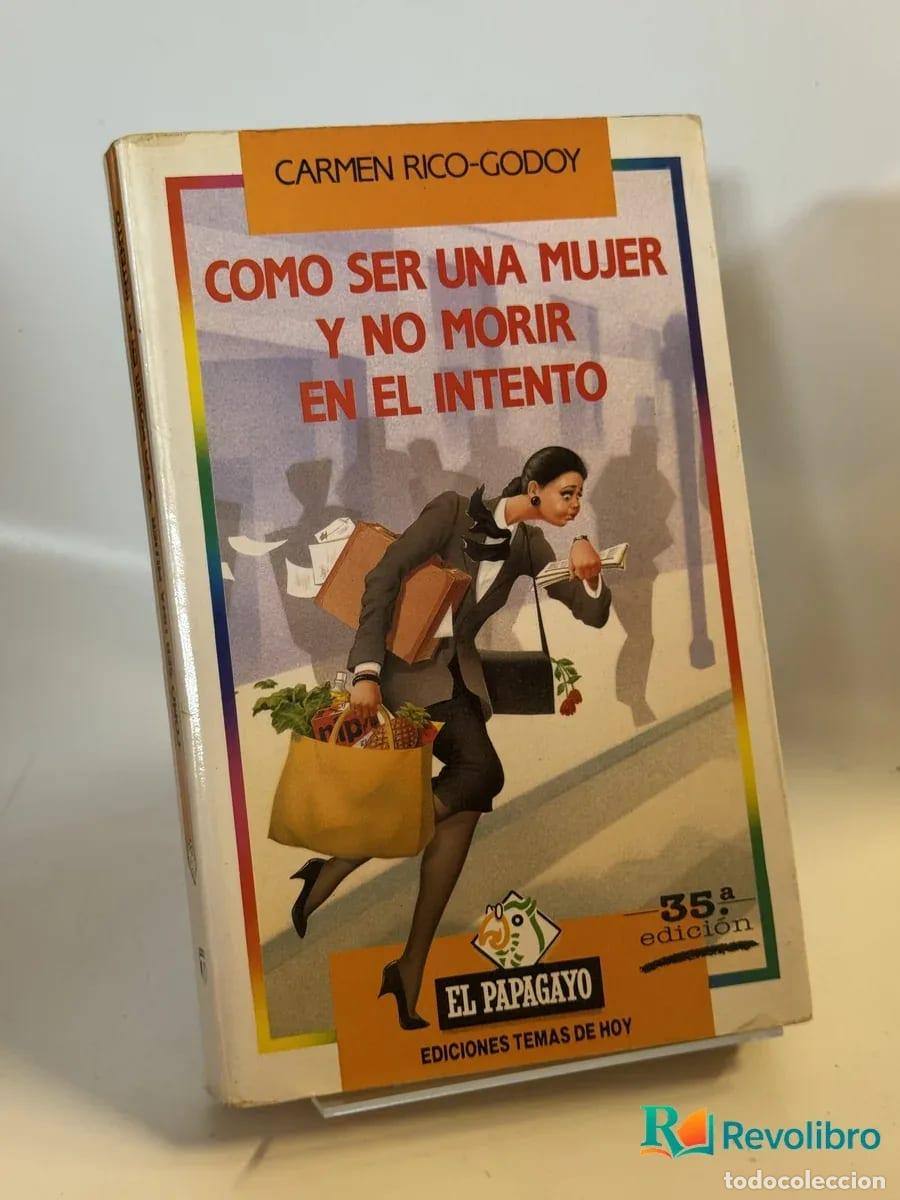 Libros de segunda mano: Como ser una mujer y no morir en el intento - Carmen Rico-Godoy