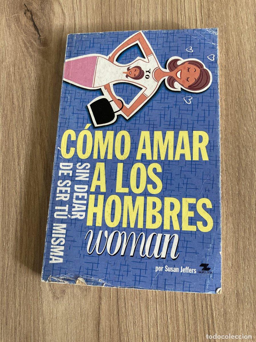 Libros de segunda mano: C&oacute;mo amar a los hombres Sin dejar de ser t&uacute; misma