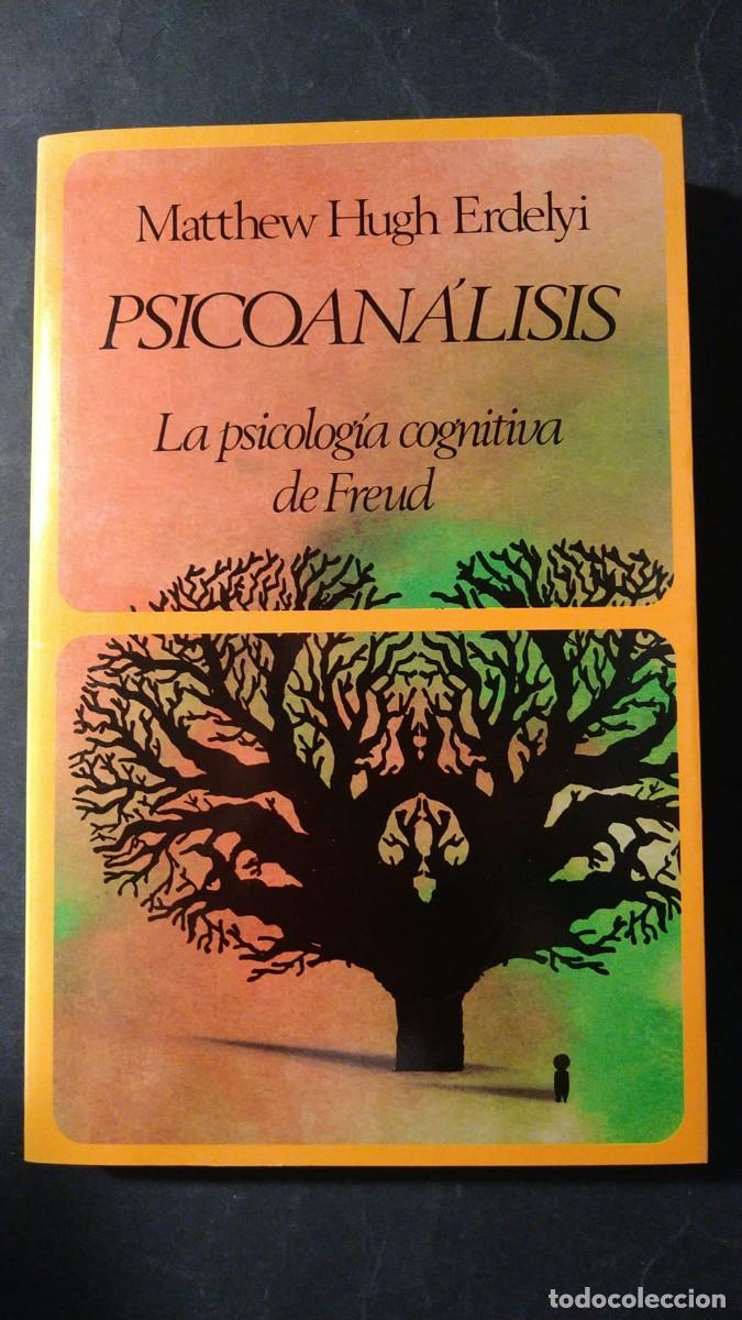 Libros de segunda mano: PSICOANALISIS. LA PSICOLOG&Iacute;A COGNITIVA DE FREUD - MATTHEW HUGH ERDELYI