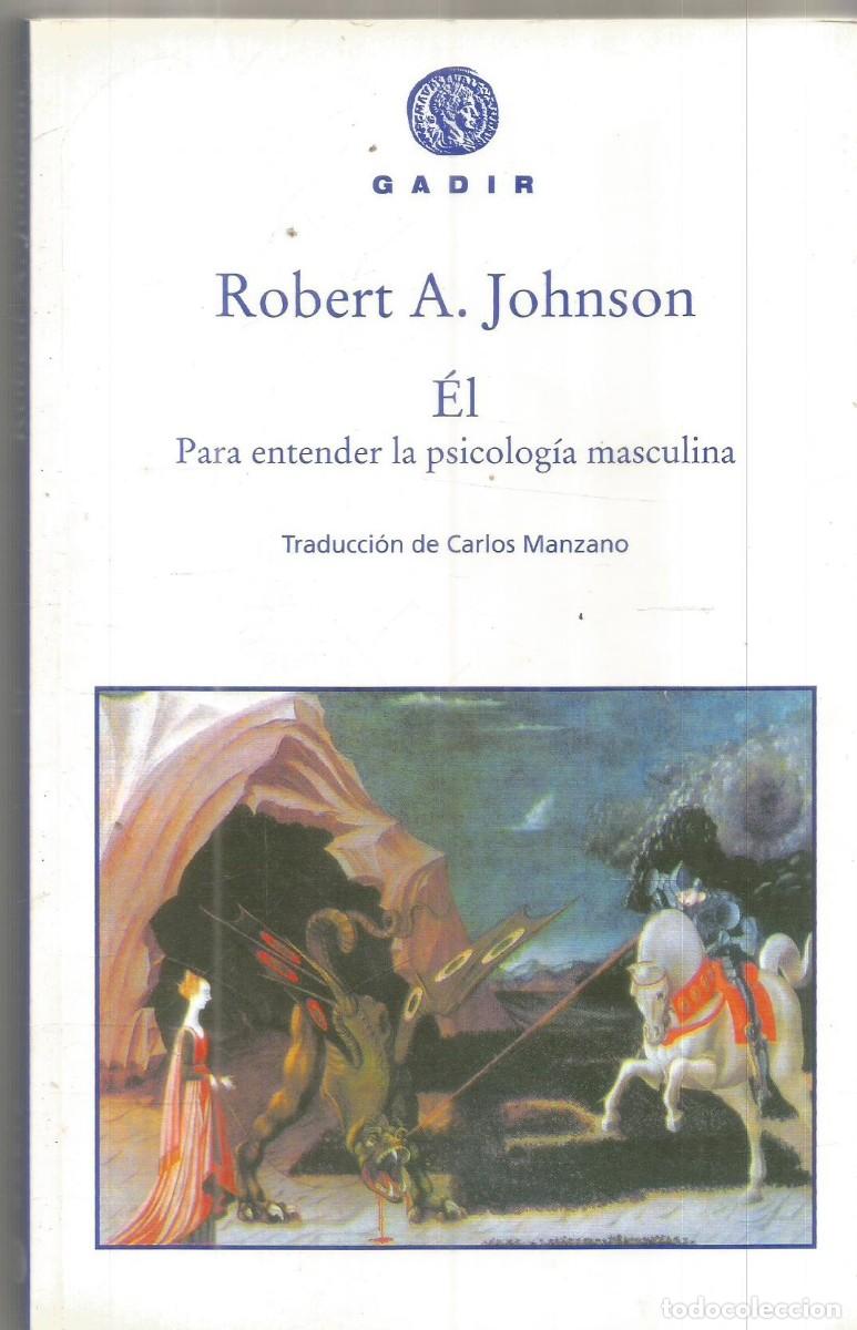 Libros de segunda mano: ROBERT A. JOHNSON. EL. PARA ENTENDER LA PSICOLOGIA MASCULINA. GADIR. PRIMERA EDICION