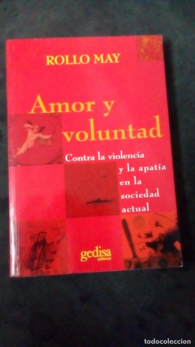 Libros de segunda mano: AMOR Y VOLUNTAD - ROLLO MAY - CONTRA LA VIOLENCIA Y LA APATIA EN LA SOCIEDAD ACTUAL
