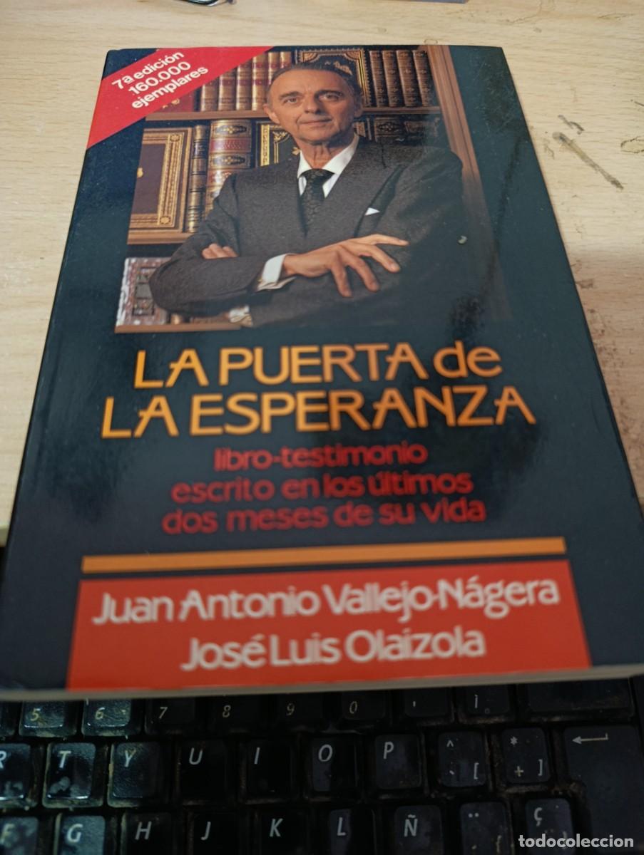 Libros de segunda mano: LA PUERTA DE LA ESPERANZA. JUAN ANTONIO VALLEJO AGERA. JOSE LUIS OLAIZOLA. EST32B2