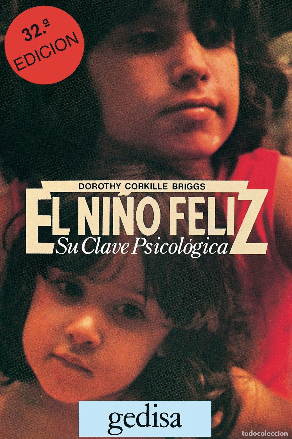 Libros de segunda mano: El Ni&ntilde;o Feliz: Su Clave Psicol&oacute;gica - Briggs, Dorothy Corkille - Gedisa - Libertad y Cambio