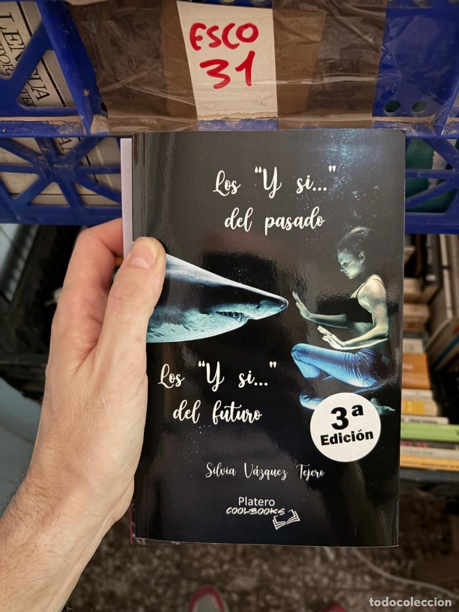 Libros de segunda mano: ESCO31 Los &rdquo;Y si...&rdquo; del pasado. Los &rdquo;Y si...&rdquo; del futuro &ndash; Silvia V&aacute;zquez Tejero. Editorial Platero