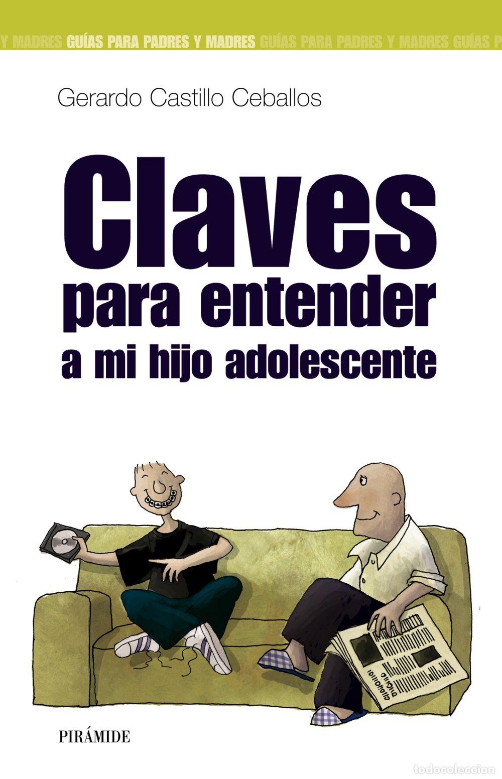 Libros de segunda mano: Claves para Entender a MI Hijo Adolescente - Castillo Ceballos, Gerardo - Ediciones Pir&aacute;mide - Gu&iacute;as