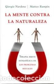 Libros de segunda mano: La Mente Contra la Naturaleza - Giorgio Nardone - Rba Integral - Otros Integral, 038