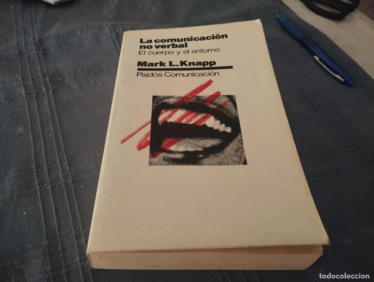 Libros de segunda mano: LA COMUNICACI&Oacute;N NO VERBAL. EL CUERPO Y EL ENTORNO DE MARK L. KNAPP (PAIDOS) 1985