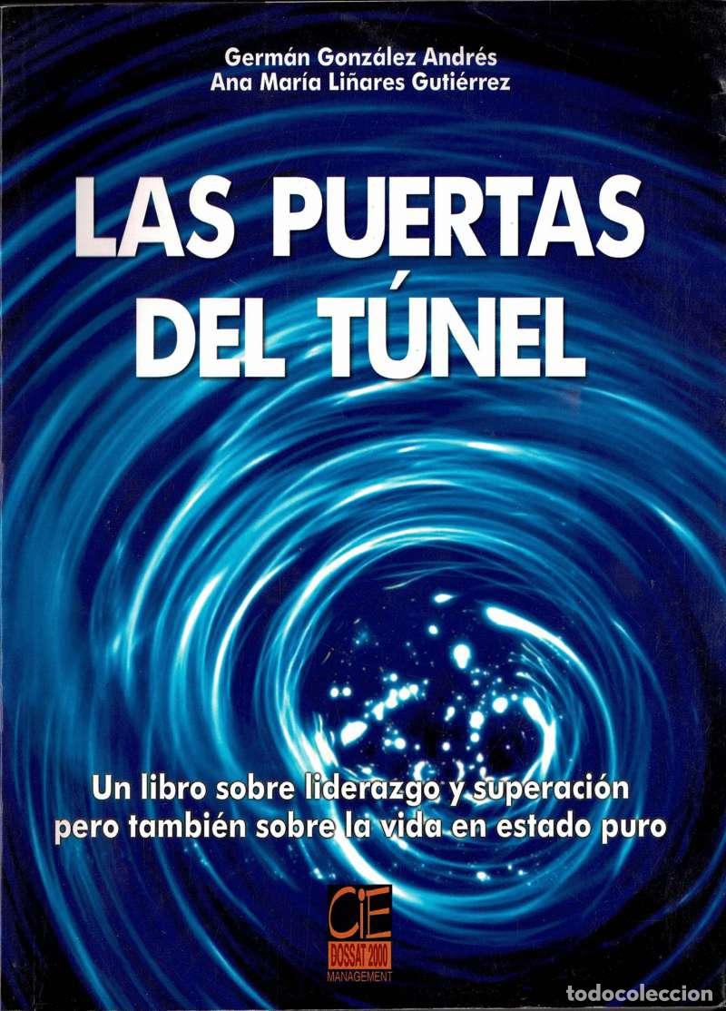 Libros de segunda mano: Las puertas del t&uacute;nel (dedicado) - Germ&aacute;n Gonz&aacute;lez Andr&eacute;s, Ana Mar&iacute;a Li&ntilde;ares Guti&eacute;rrez