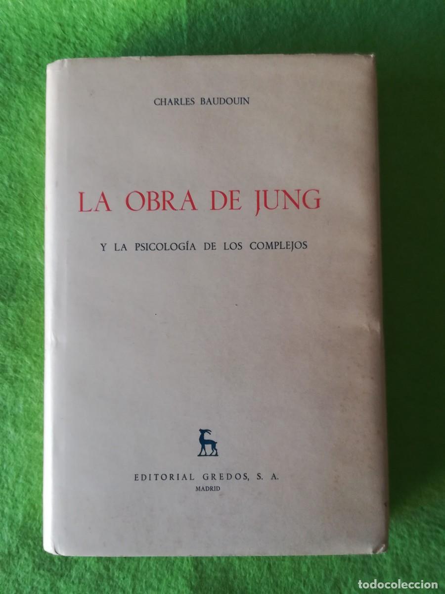 Libros de segunda mano: La obra de Jung y la psicologia de los complejos Charles Baudouin editorial gredos 1967
