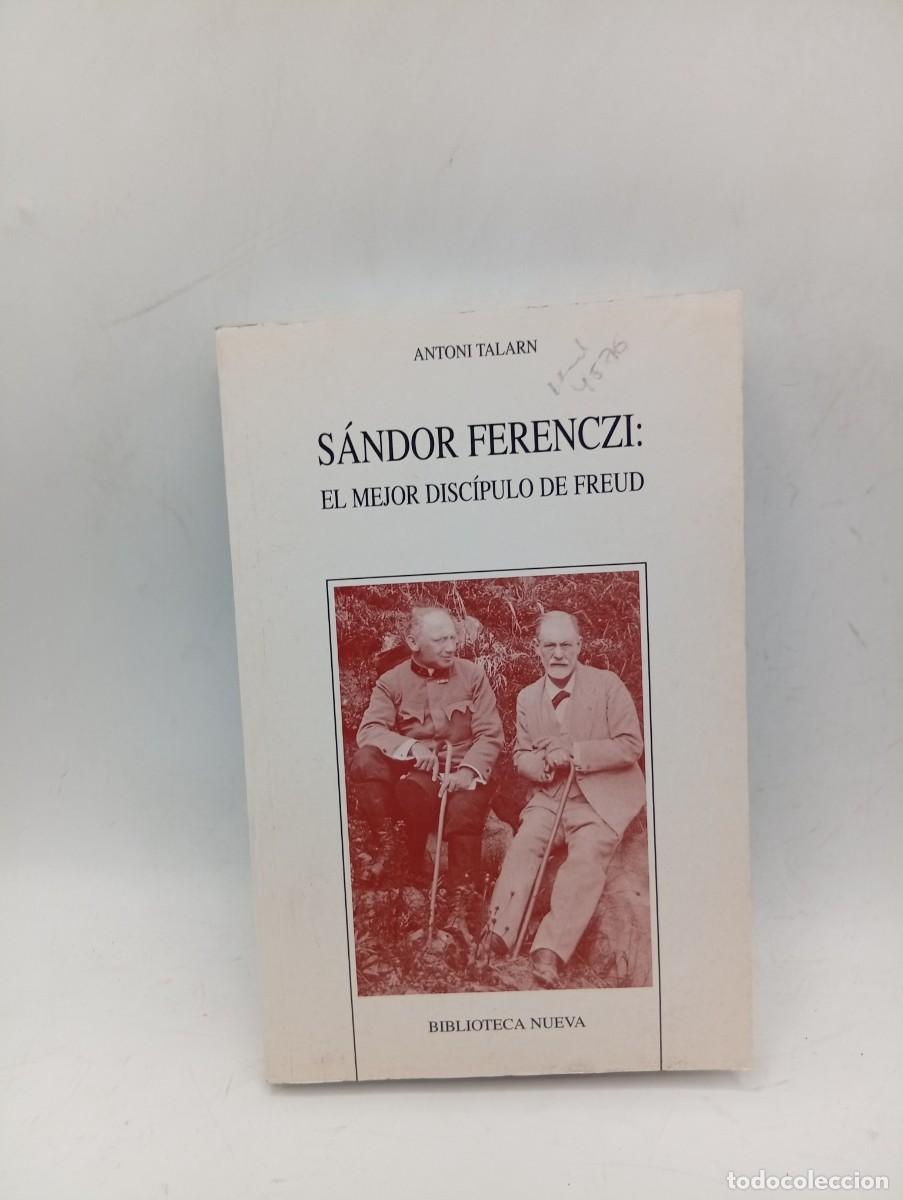 Libros de segunda mano: S&Aacute;NDOR FERENCZI: EL MEJOR DISC&Iacute;PULO DE FREUD. ANTONI TALARN. EDITORIAL BIBLIOTECA NUEVA. 2003.