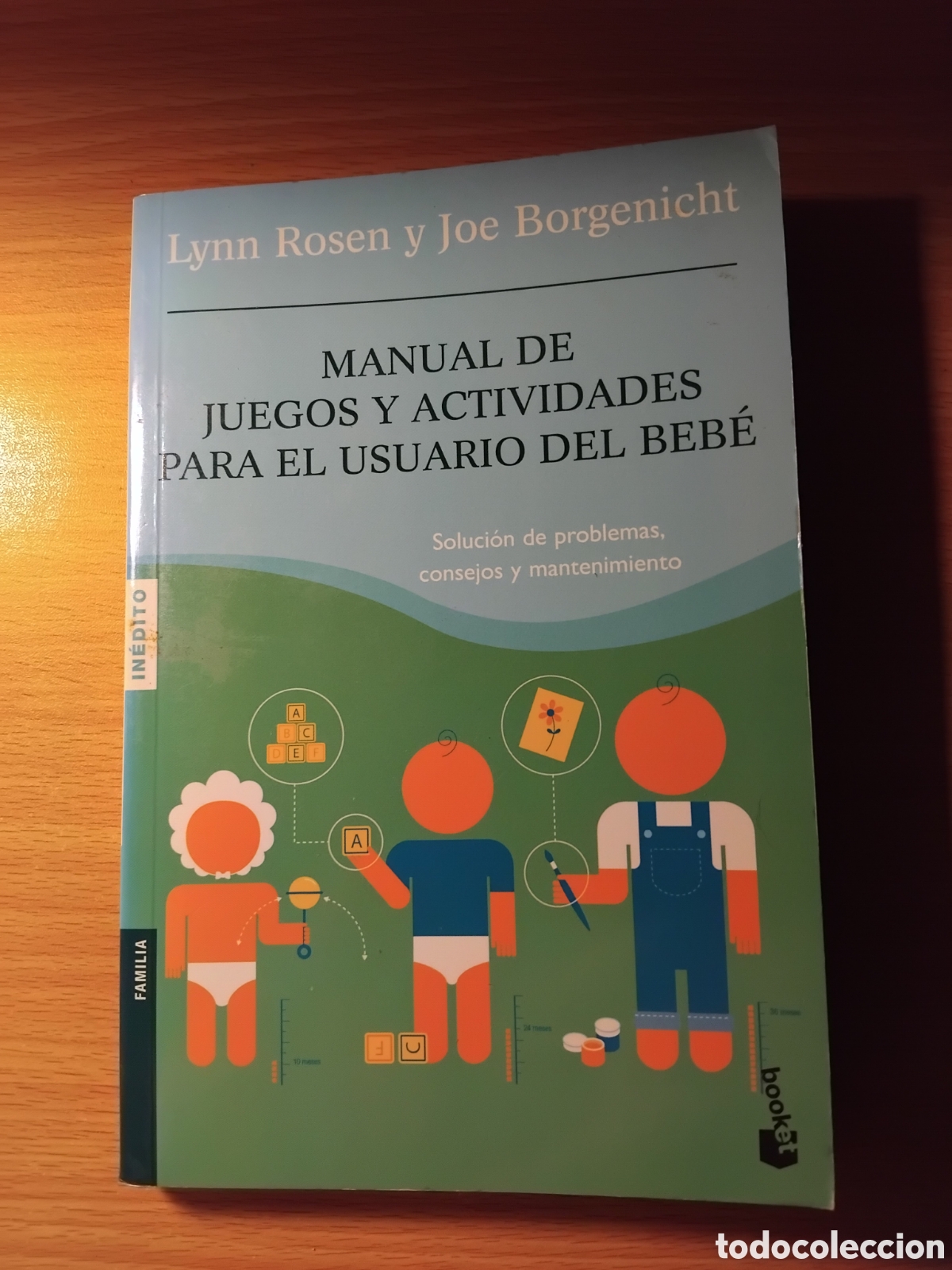 Libros de segunda mano: Manual de juegos y actividades para el usuario del beb&eacute;;Lynn Rosen/J.Borgenicht;Planeta;2008