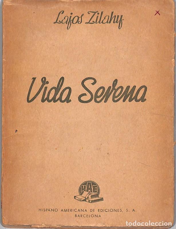 Libros de segunda mano: Vida serena: Volumen 1 - Zilahy, Lajos - Hispano Americana de Ediciones - 1943 - Barcelona - Trad. H